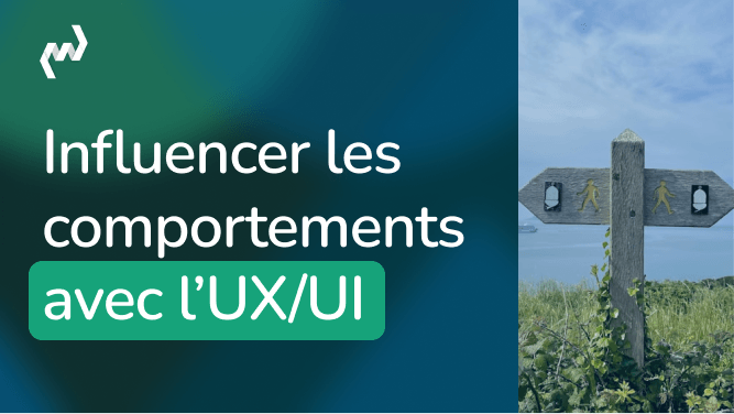 Visuel d'article sur l'influence des comportements via l'UX/UI, avec panneau directionnel en bois symbolisant les choix utilisateurs.